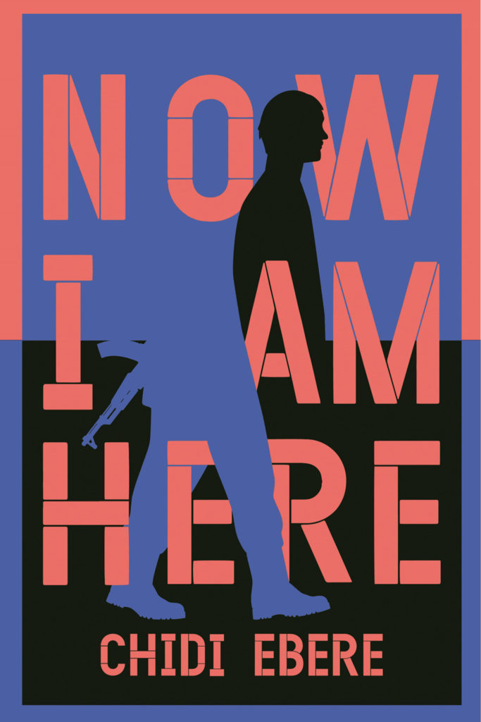 Now I Am Here by Chidi Ebere
